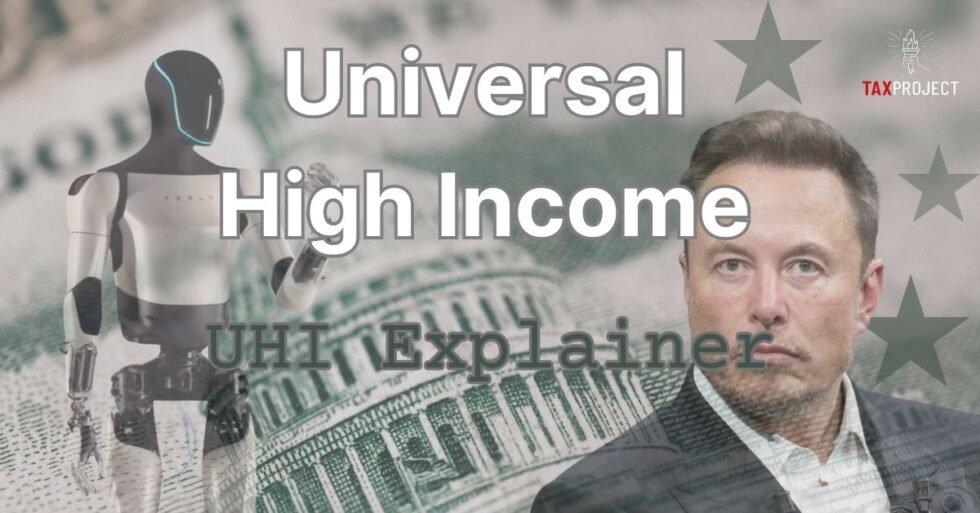 Universal High Income: Explainer - Tax Project Institute