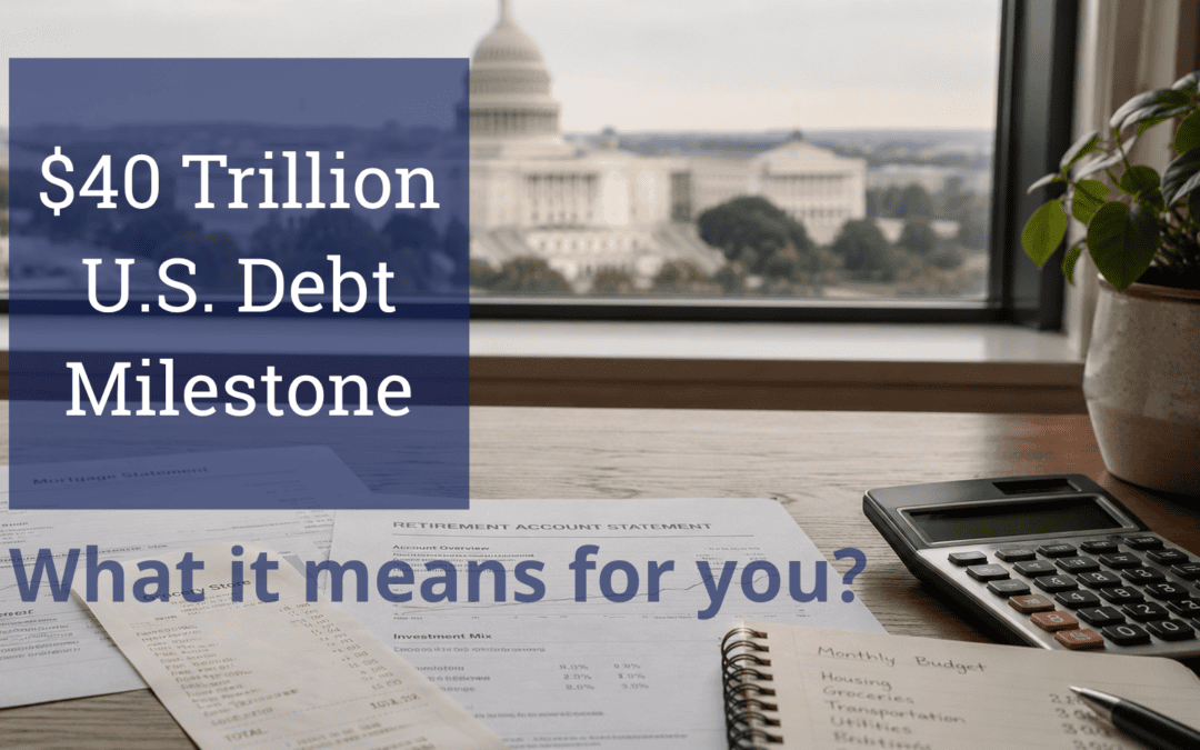 U.S. National Debt Hits $40 Trillion: What Does It Mean for You?